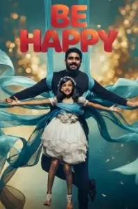 Be Happy 2025 Bollywood Movie HDHub4u
